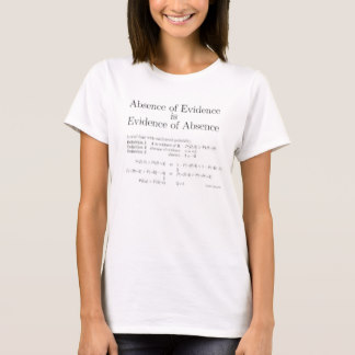 Absence of Evidence is Evidence of Absence shirt